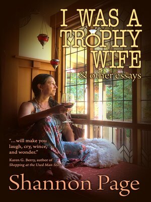 cover image of I Was a Trophy Wife, and Other Essays